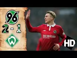 Video: Hannover 96 vs Werder Bremen 2-1 Goals & Highlights 06/04/2018